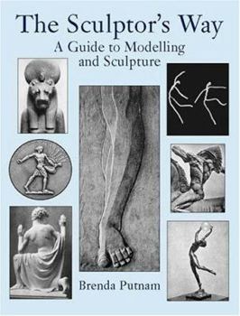 Paperback The Sculptor's Way: A Guide to Modelling and Sculpture Book