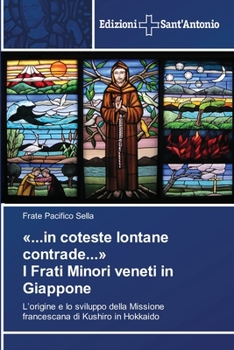 Paperback ...in coteste lontane contrade... I Frati Minori veneti in Giappone [Italian] Book