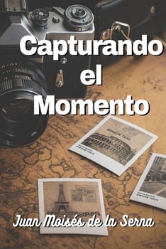 Paperback Capturando El Momento Con Una Fotografia [Spanish] Book