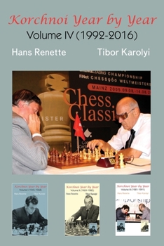 Paperback Korchnoi Year by Year: Volume IV (1992-2016) Book