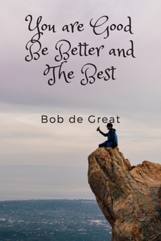 YOU ARE GOOD BE BETER AND THE BEST: Motivational Notebook, Diary Journal (110 Pages, Journal, 6x9)