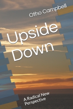 Paperback Upside Down: A Radical New Perspective Book