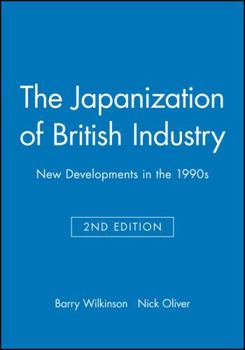 Paperback The Japanization of British Industry: New Developments in the 1990s Book