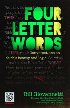 Paperback Four Letter Words: Conversations on Faith's Beauty and Logic Book