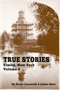 Paperback True Stories Elmira, New York Volume 4 Book