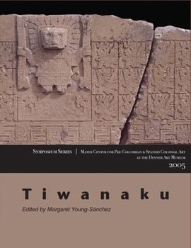 Paperback Tiwanaku: Papers from the 2005 Mayer Center Symposium at the Denver Art Museum Book