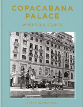 Hardcover Copacabana Palace: Where Rio Starts Book