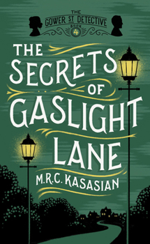 The Secrets of Gaslight Lane - Book #4 of the Gower Street Detective
