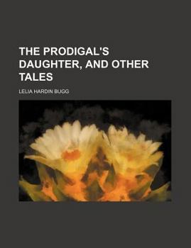 The Prodigal's Daughter, and Other Tales