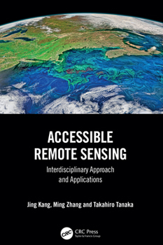 Hardcover Accessible Remote Sensing: Interdisciplinary Approach and Applications Book