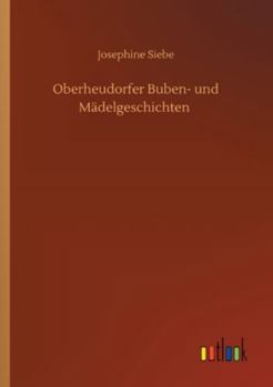 Paperback Oberheudorfer Buben- und Mädelgeschichten [German] Book