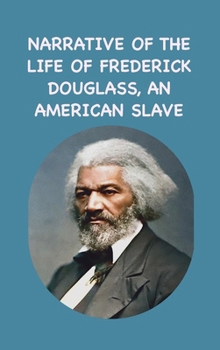 Hardcover Narrative of the Life of Frederick Douglass, an American Slave Book
