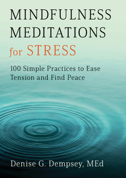 Paperback Mindfulness Meditations for Stress: 100 Simple Practices to Ease Tension and Find Peace Book