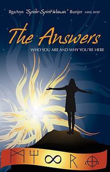 Paperback The Answers - Who You Are and Why You're Here Book