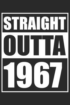 Straight Outta 1967: Journal blank lined | 120 pages in 6x9" inches | Perfect for all persons which are born in 1967