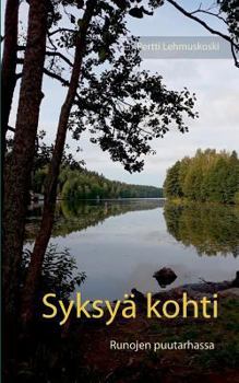 Paperback Syksyä Kohti: Runojen puutarhassa [Finnish] Book