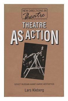 Hardcover Theatre as Action: Soviet Russian Avant-Garde Aesthetics Book