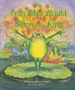 Paperback The Frog Who Would Sing for the King Book
