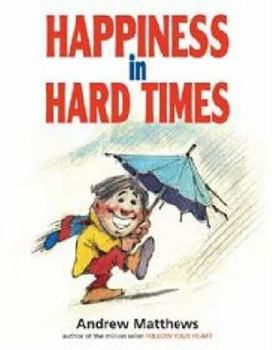 Paperback Happiness in Hard Times Book