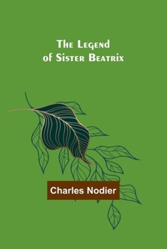 Paperback The Legend of Sister Beatrix Book