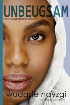 Paperback Unbeugsam: eine Einwanderergeschichte: Eine Einwanderergeschichte [German] Book