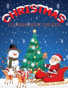 Paperback Christmas Coloring Book For Kids: For Children's Christmas Gift or Present for Toddlers & Kids - 30 Beautiful Pages to Color with Santa Claus, Reindee Book