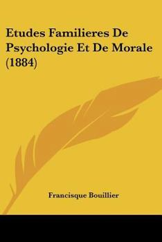 Paperback Etudes Familieres De Psychologie Et De Morale (1884) [French] Book