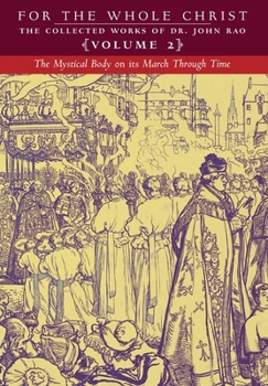 Hardcover The Mystical Body on its March Through Time: Volume 2 (The Collected Works of Dr. John Rao) Book