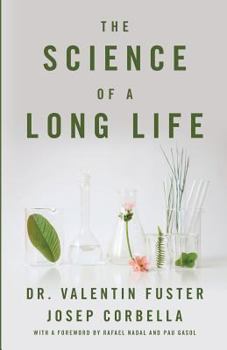 Paperback The Science of a Long Life: The Art of Living More and the Science of Living Better Book