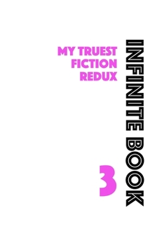 Paperback Infinite Book 3: My Truest Fiction Redux Book