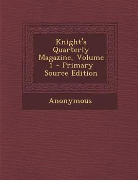 Paperback Knight's Quarterly Magazine, Volume 1 Book
