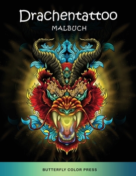 Drachentattoo Malbuch: Malbuch f?r Erwachsene