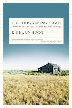 Paperback The Triggering Town: Lectures and Essays on Poetry and Writing Book