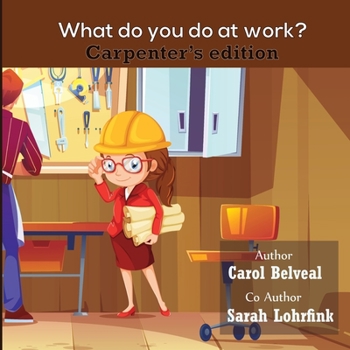 Paperback What Do You Do At Work? Carpenter's Edition. Book