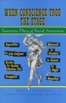 Paperback When Conscience Trod the Stage: American Plays of Social Awareness Book