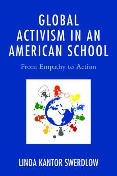 Hardcover Global Activism in an American School: From Empathy to Action Book