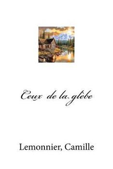 Paperback Ceux de la glèbe [French] Book