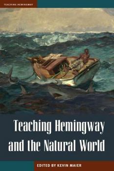 Teaching Hemingway and the Natural World - Book  of the Teaching Hemingway