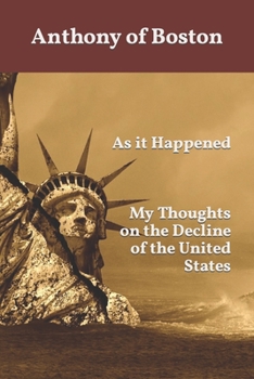 Paperback As it Happened: My Thoughts on the Decline of the United States Book