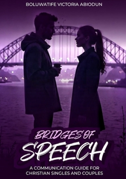 Paperback Bridges of Speech: A Communication Guide For Christian Singles And Couples Book