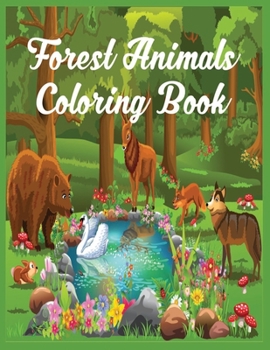 Paperback forest animals coloring book: Life Of The Wild, Stress Relieving forest Animal Designs, An Adult Coloring Book Featuring Beautiful Forest Animals, F Book