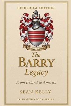 The Barry Family Legacy: From Ireland to America (Irish Genealogy Series)