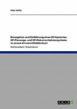 Paperback Konzeption und Einführung eines DV-basierten OP-Planungs- und OP-Dokumentationssystems in einem Universitätsklinikum [German] Book