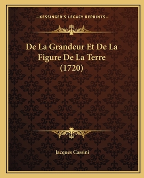 Paperback De La Grandeur Et De La Figure De La Terre (1720) [French] Book