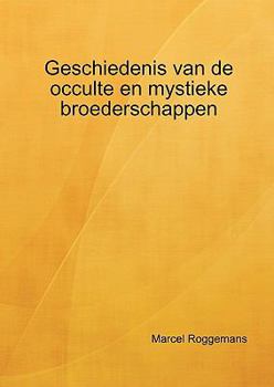Unknown Binding Geschiedenis van de occulte en mystieke broederschappen Book