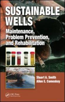 Hardcover Sustainable Wells: Maintenance, Problem Prevention, and Rehabilitation Book