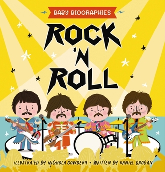 Board book Rock and Roll - Baby Biographies: A Baby's Introduction to the 24 Greatest Rock Bands of All Time! Book