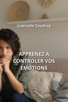 Paperback Apprenez a Controler Vos Emotions [French] Book