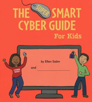 Unknown Binding The Super Smart Cyber Guide for Kids Book