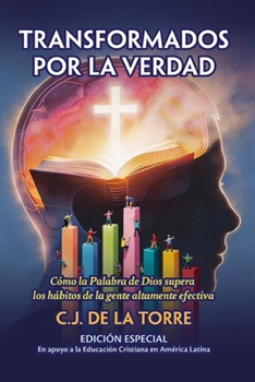 Paperback Transformados por la Verdad: Cómo la Palabra de Dios supera los hábitos de la gente altamente efectiva [Spanish] Book